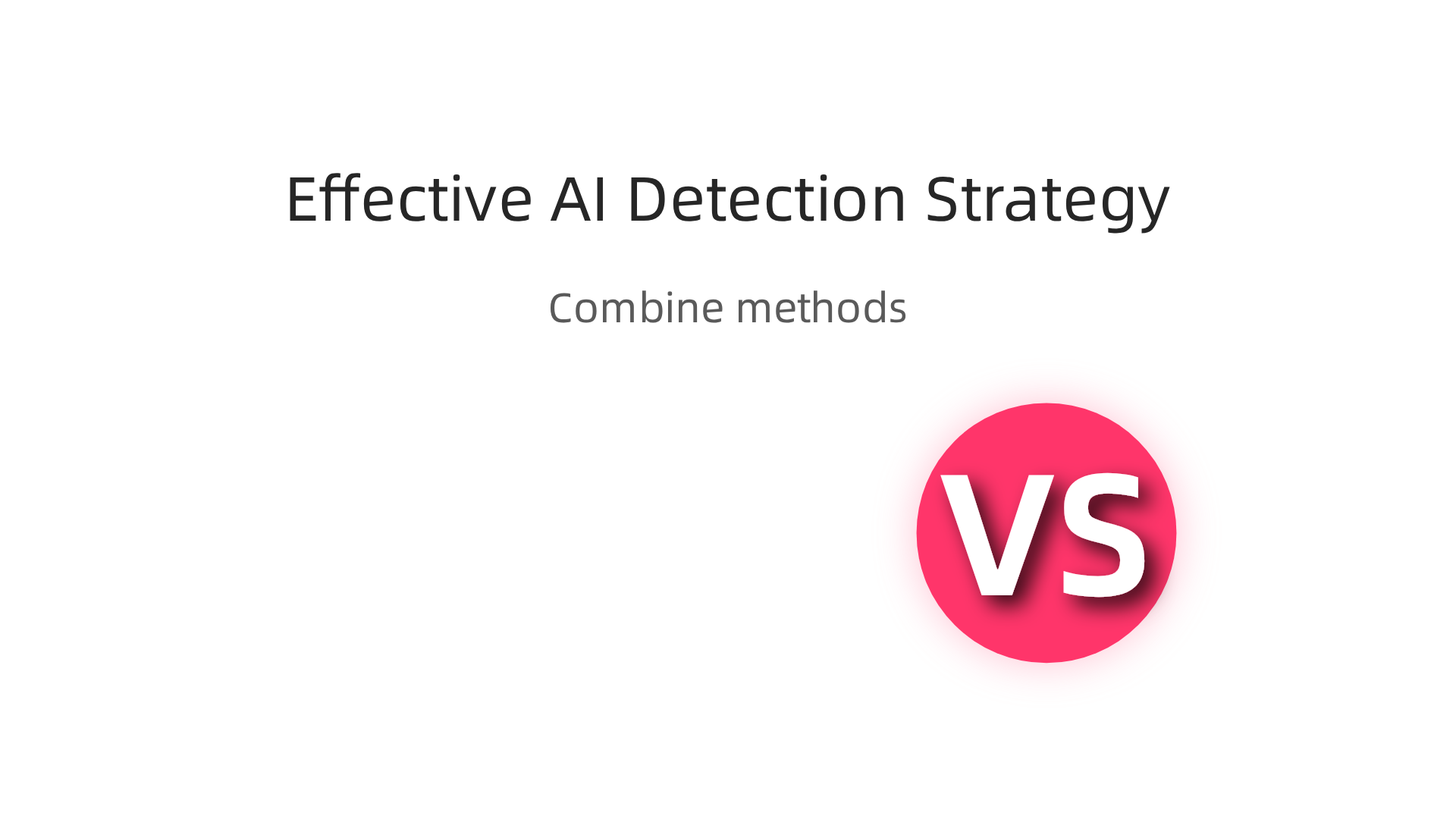 A flowchart or diagram illustrating the recommended combined approach for accurate AI content detection.